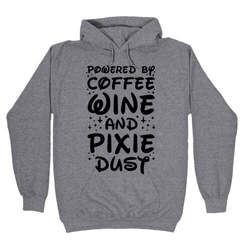 Powered By Coffee Wine And Pixie Dust Hooded Sweatshirt