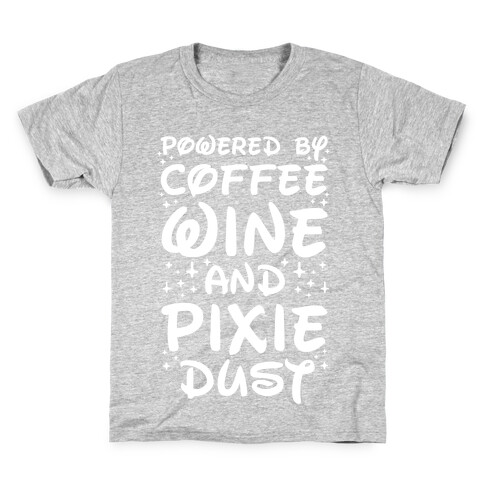 Powered By Coffee Wine And Pixie Dust Kids T-Shirt