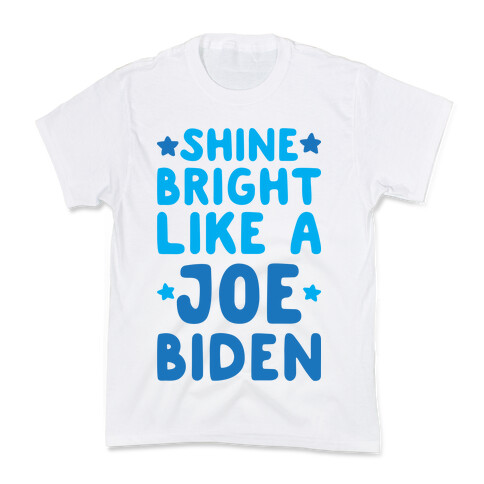 Shine Bright Like A Joe Biden Kids T-Shirt