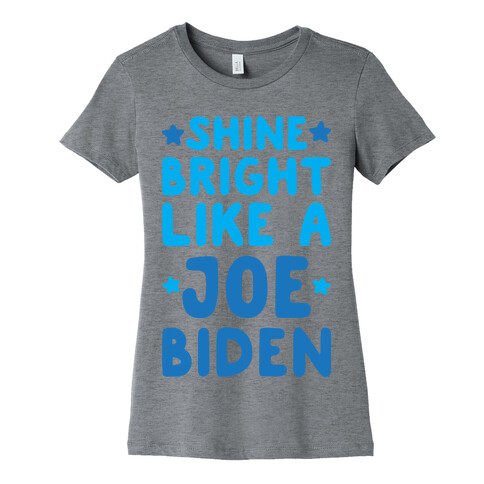 Shine Bright Like A Joe Biden Womens T-Shirt