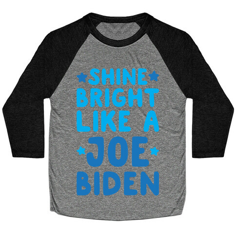 Shine Bright Like A Joe Biden Baseball Tee