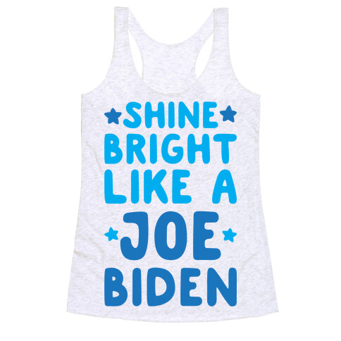 Shine Bright Like A Joe Biden Racerback Tank Top