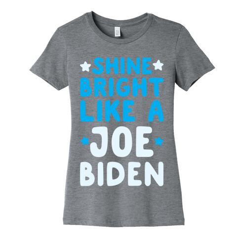 Shine Bright Like A Joe Biden Womens T-Shirt