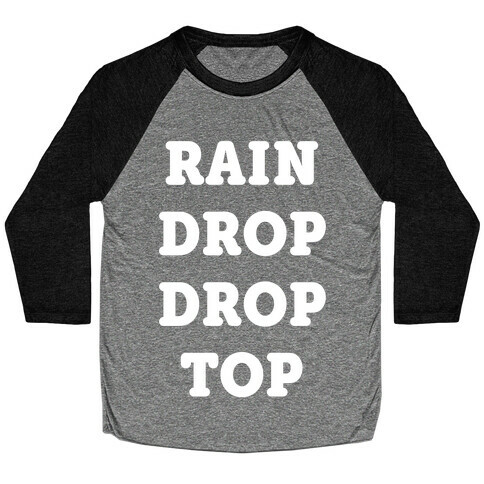 Rain Drop Drop Top Baseball Tee