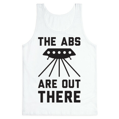 The Abs Are Out There Tank Top