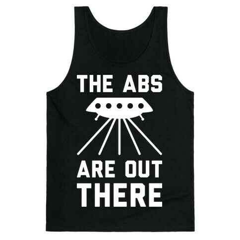 The Abs Are Out There Tank Top