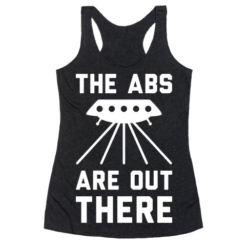 The Abs Are Out There Racerback Tank Top