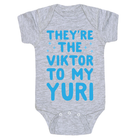They're The Viktor To My Yuri Baby One-Piece