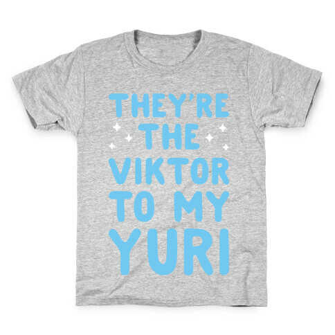 They're The Viktor To My Yuri (White) Kids T-Shirt