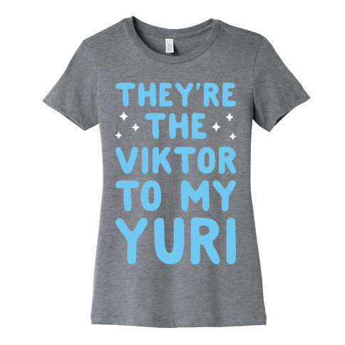 They're The Viktor To My Yuri (White) Womens T-Shirt