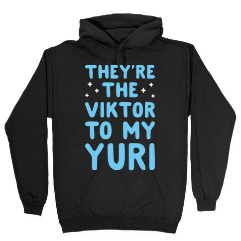 They're The Viktor To My Yuri (White) Hooded Sweatshirt