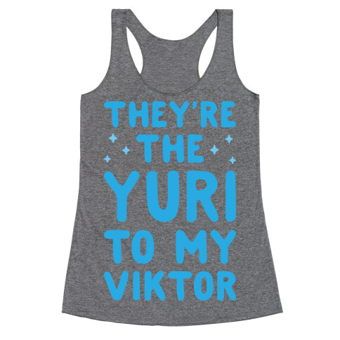 They're The Yuri To My Viktor  Racerback Tank Top