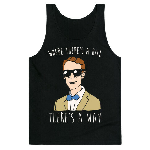 Where There's A Bill There's A Way White Print Tank Top