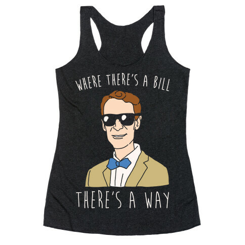 Where There's A Bill There's A Way White Print Racerback Tank Top