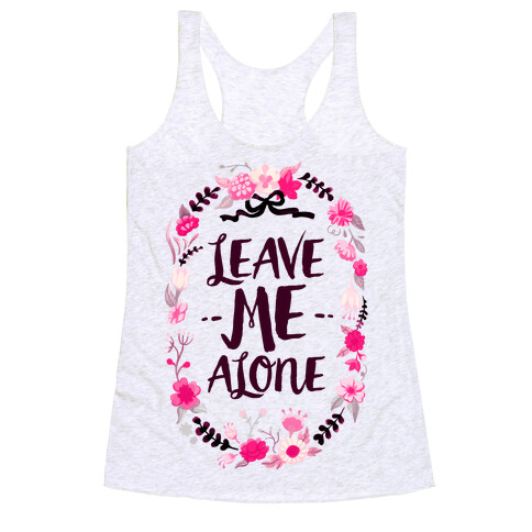 Leave Me Alone Racerback Tank Top