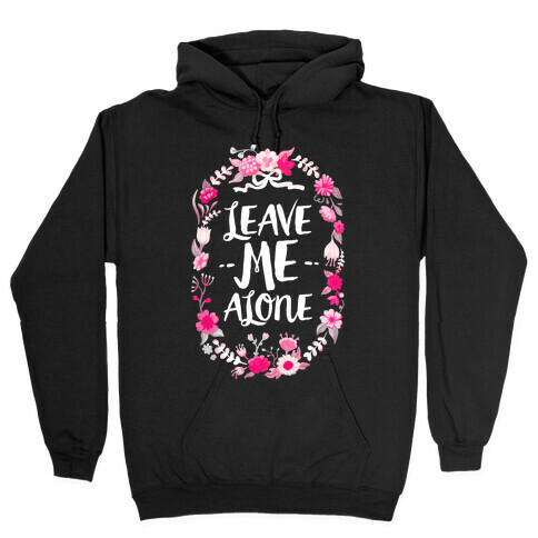 Leave Me Alone Hooded Sweatshirt