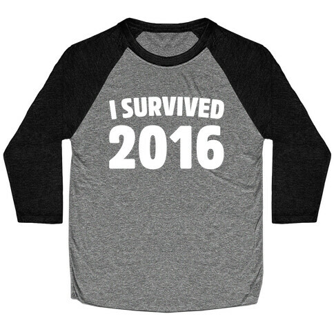 I Survived 2016 White Print  Baseball Tee