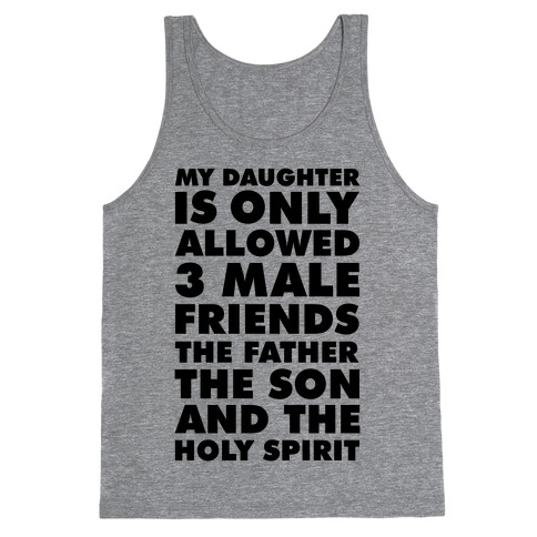 My Daughter Is Only Allowed 3 Male Friends Tank Top