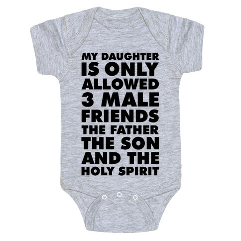 My Daughter Is Only Allowed 3 Male Friends Baby One-Piece