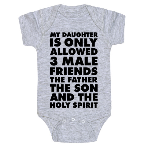 My Daughter Is Only Allowed 3 Male Friends Baby One-Piece