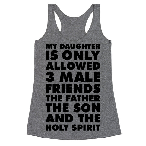 My Daughter Is Only Allowed 3 Male Friends Racerback Tank Top