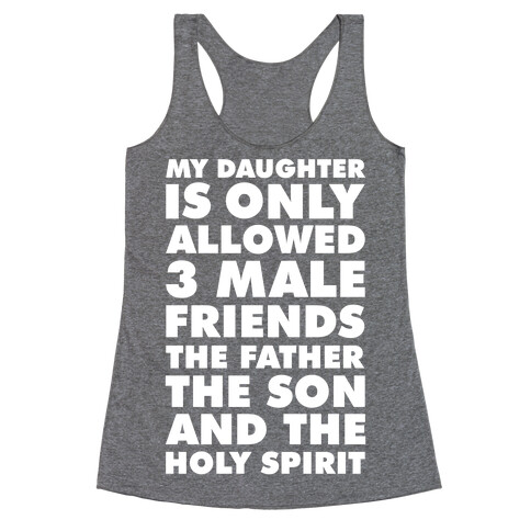 My Daughter Is Only Allowed 3 Male Friends Racerback Tank Top