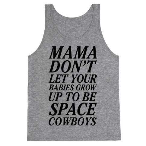 Mama Don't Let Your Babies Tank Top