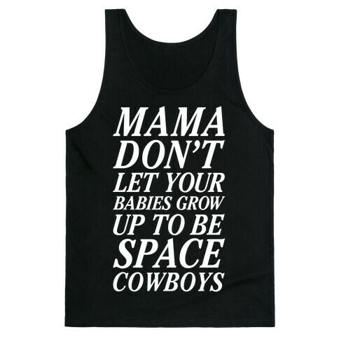 Mama Don't Let Your Babies Tank Top
