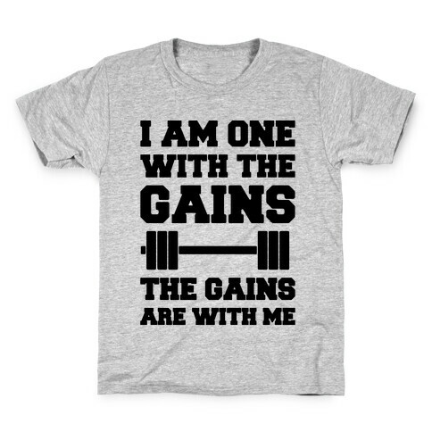 I Am One With The Gains The Gains Are With Me Parody Kids T-Shirt