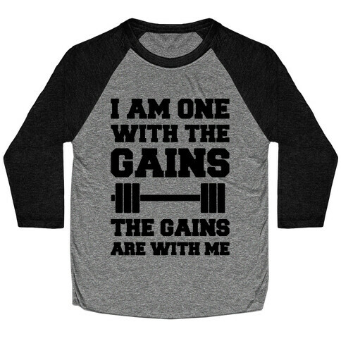 I Am One With The Gains The Gains Are With Me Parody Baseball Tee