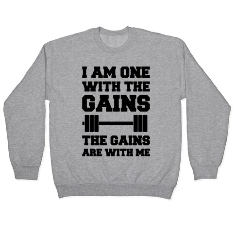 I Am One With The Gains The Gains Are With Me Parody Pullover