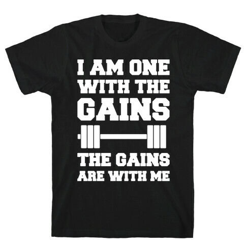 I Am One With The Gains The Gains Are With Me Parody White Print T-Shirt