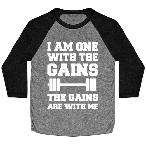 I Am One With The Gains The Gains Are With Me Parody White Print Baseball Tee