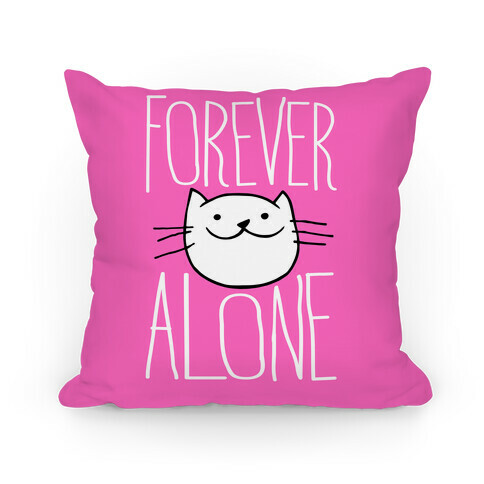 Forever Alone Pillow