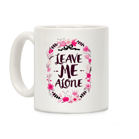 Leave Me Alone Coffee Mug