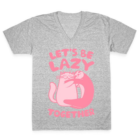 Let's Be Lazy Together V-Neck Tee Shirt