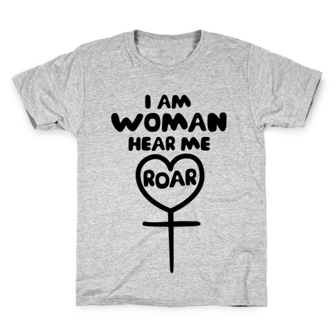 I Am Woman Hear Me Roar Kids T-Shirt