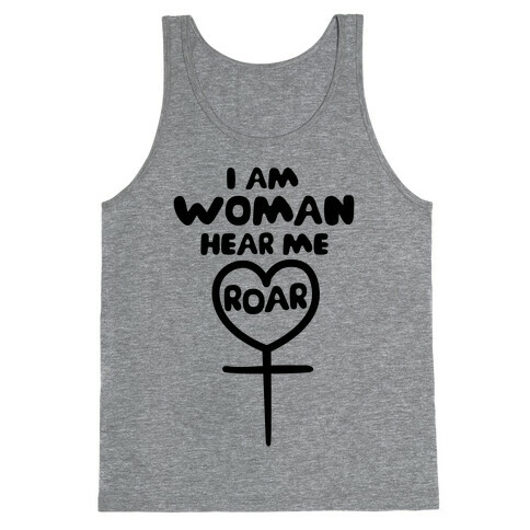 I Am Woman Hear Me Roar Tank Top