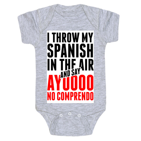 I Throw My Spanish in the Air Baby One-Piece