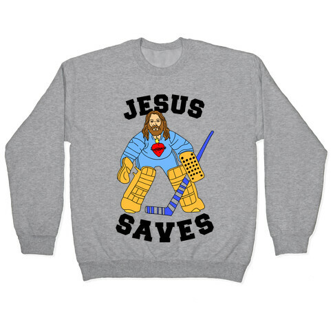 Jesus Saves (Hockey Edition) Pullover