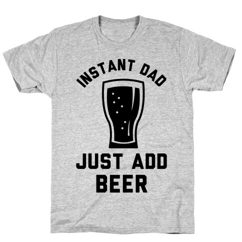 Instant Dad T-Shirt