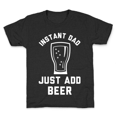 Instant Dad Kids T-Shirt