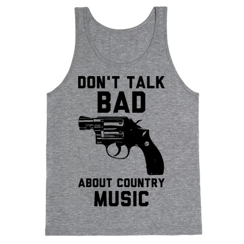 Don't Talk Bad About Country Music Tank Top