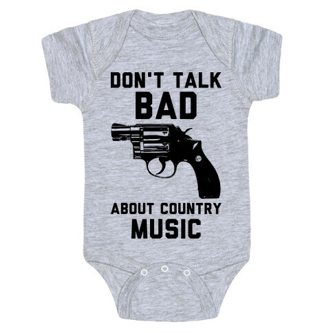 Don't Talk Bad About Country Music Baby One-Piece