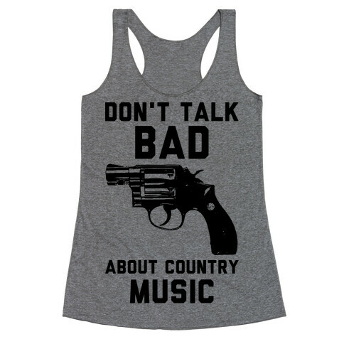 Don't Talk Bad About Country Music Racerback Tank Top