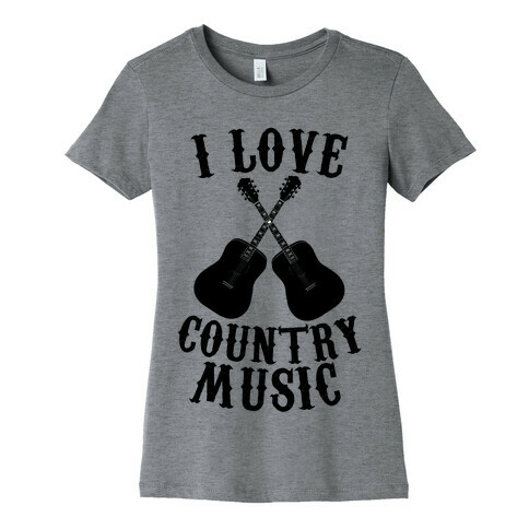 I Love Country Music Womens T-Shirt