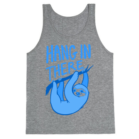 Hang In There Tank Top