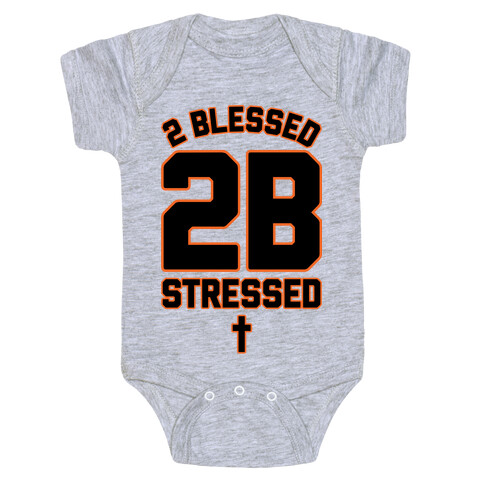 2 Blessed 2B Stressed Baby One-Piece