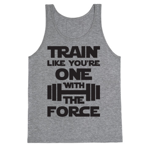 Train Like You're One With The Force Tank Top