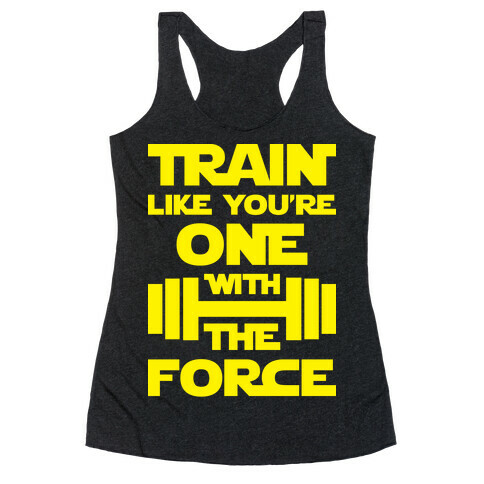 Train Like You're One With The Force Racerback Tank Top